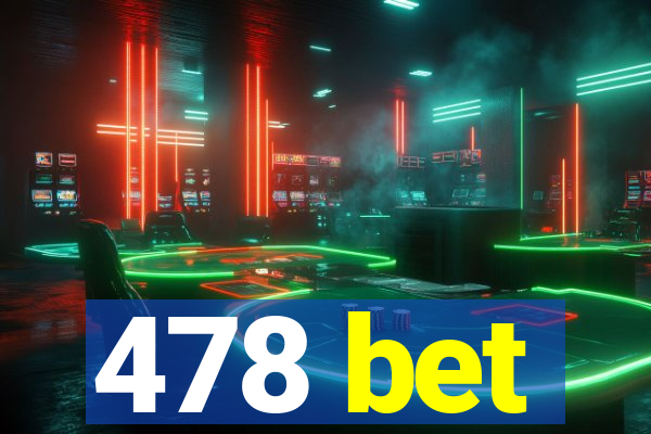 478 bet